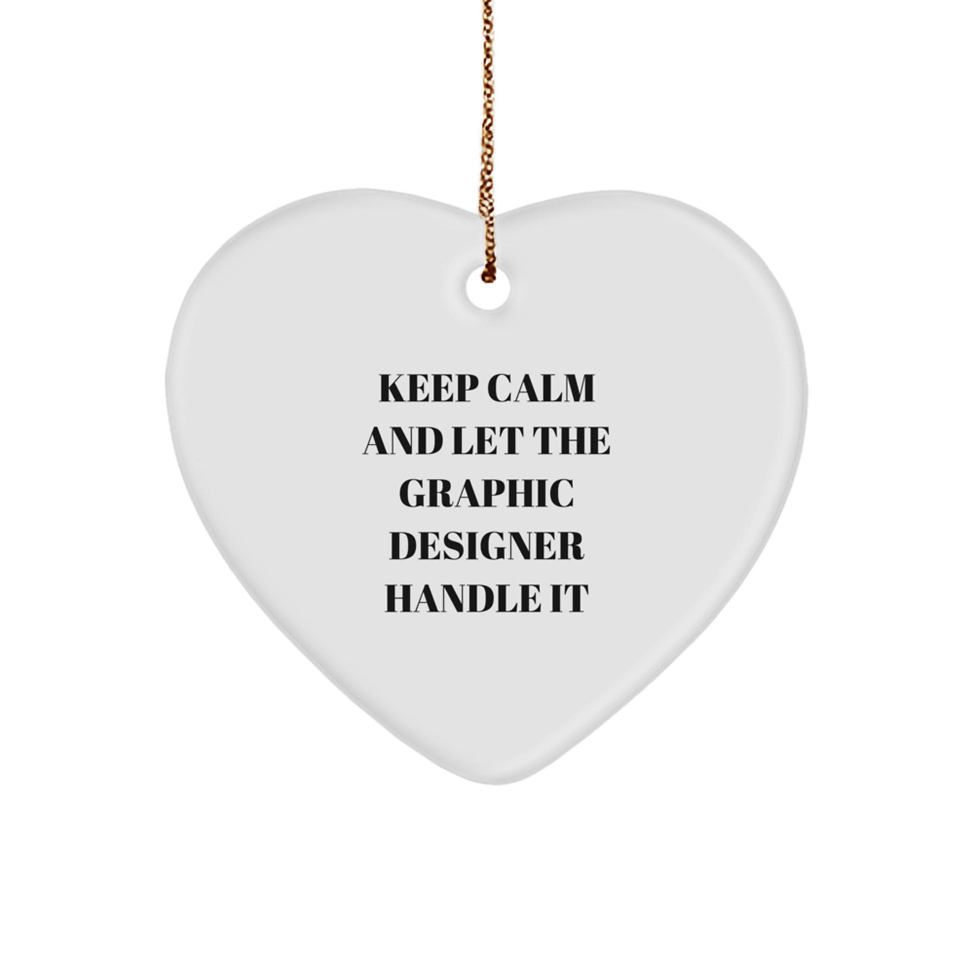 Graphic Designer Gifts from Friends - Keep Calm And Let The Graphic Designer Handle It, Heart Ornament for Christmas, Gifts for Graphic Designer - Image 1