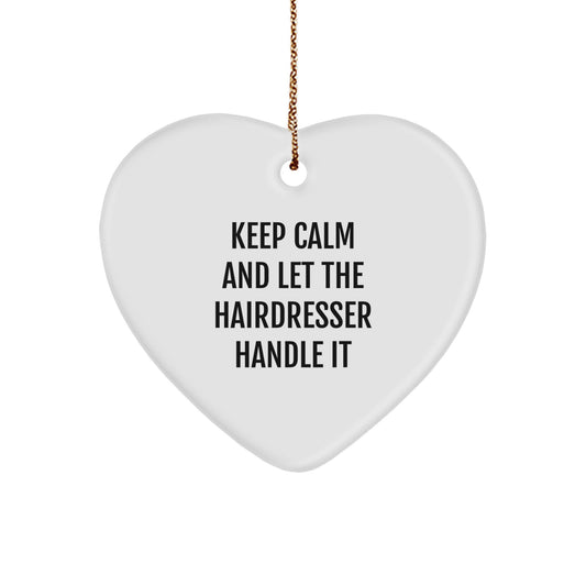 Funny Hairdresser Gifts from Friends - Keep Calm Heart Ornament for Christmas - Image 1