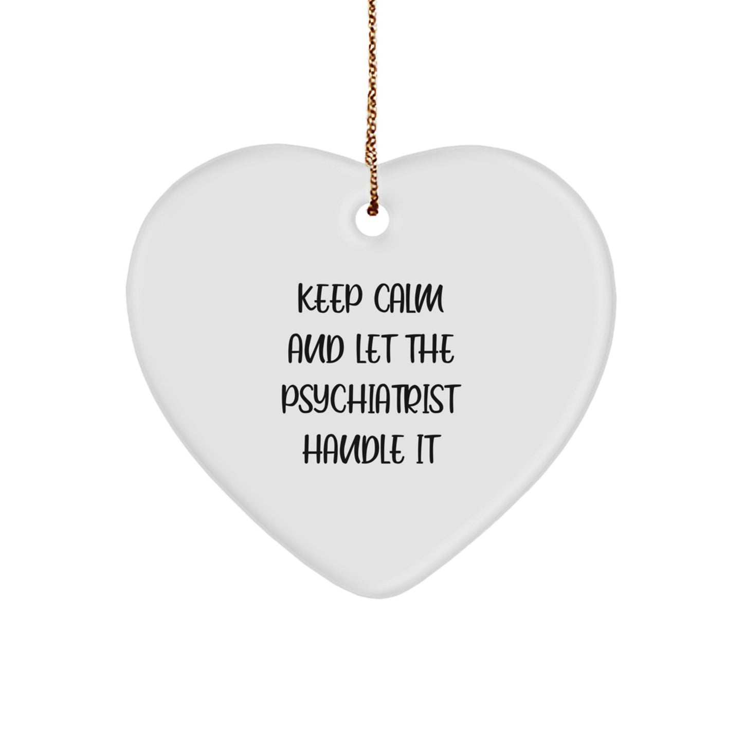 Funny Psychiatrist Gifts from Friends - Keep Calm Heart Ornament for Christmas - Gifts for Psychiatrist - Image 1