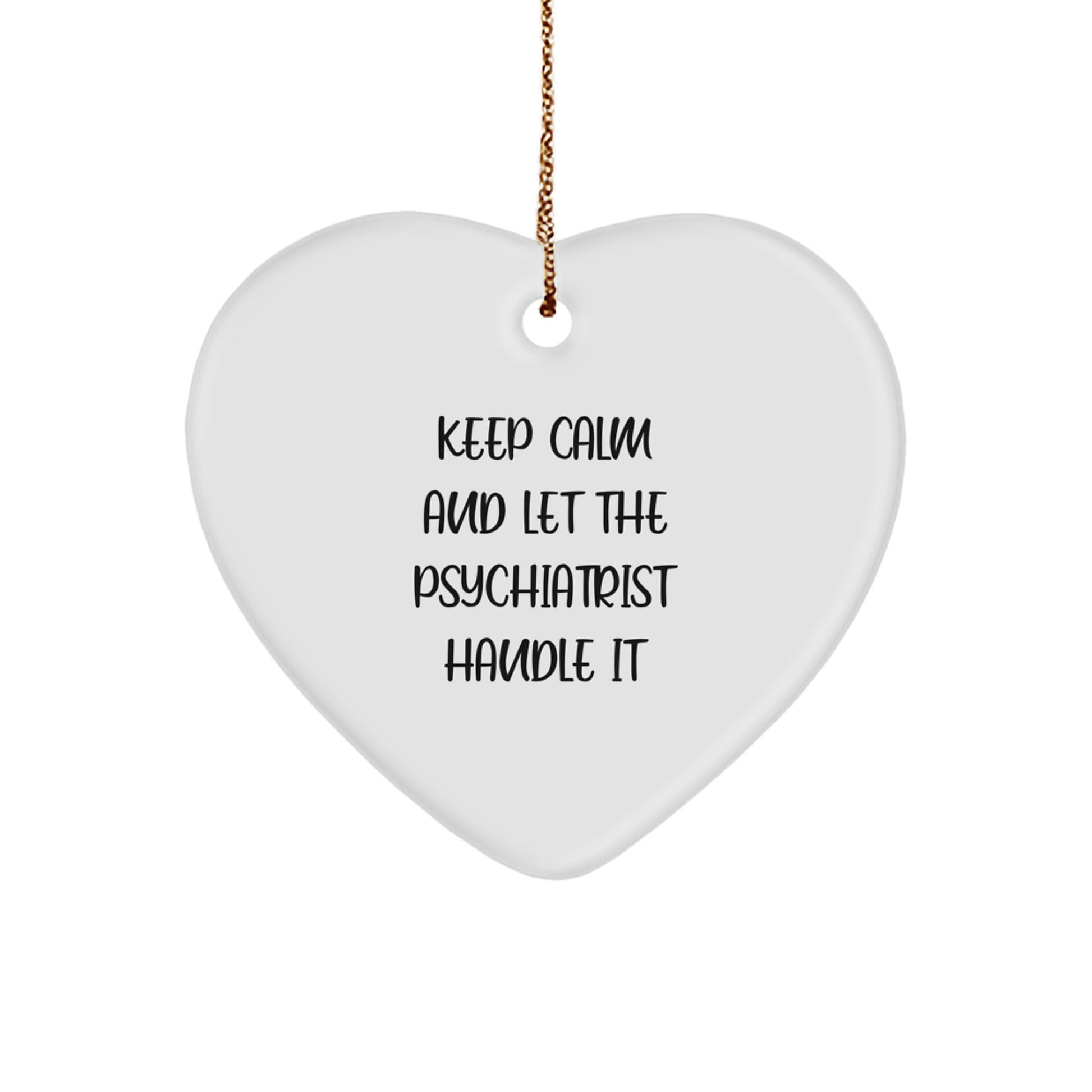 Funny Psychiatrist Gifts from Friends - Keep Calm Heart Ornament for Christmas - Gifts for Psychiatrist - Image 1