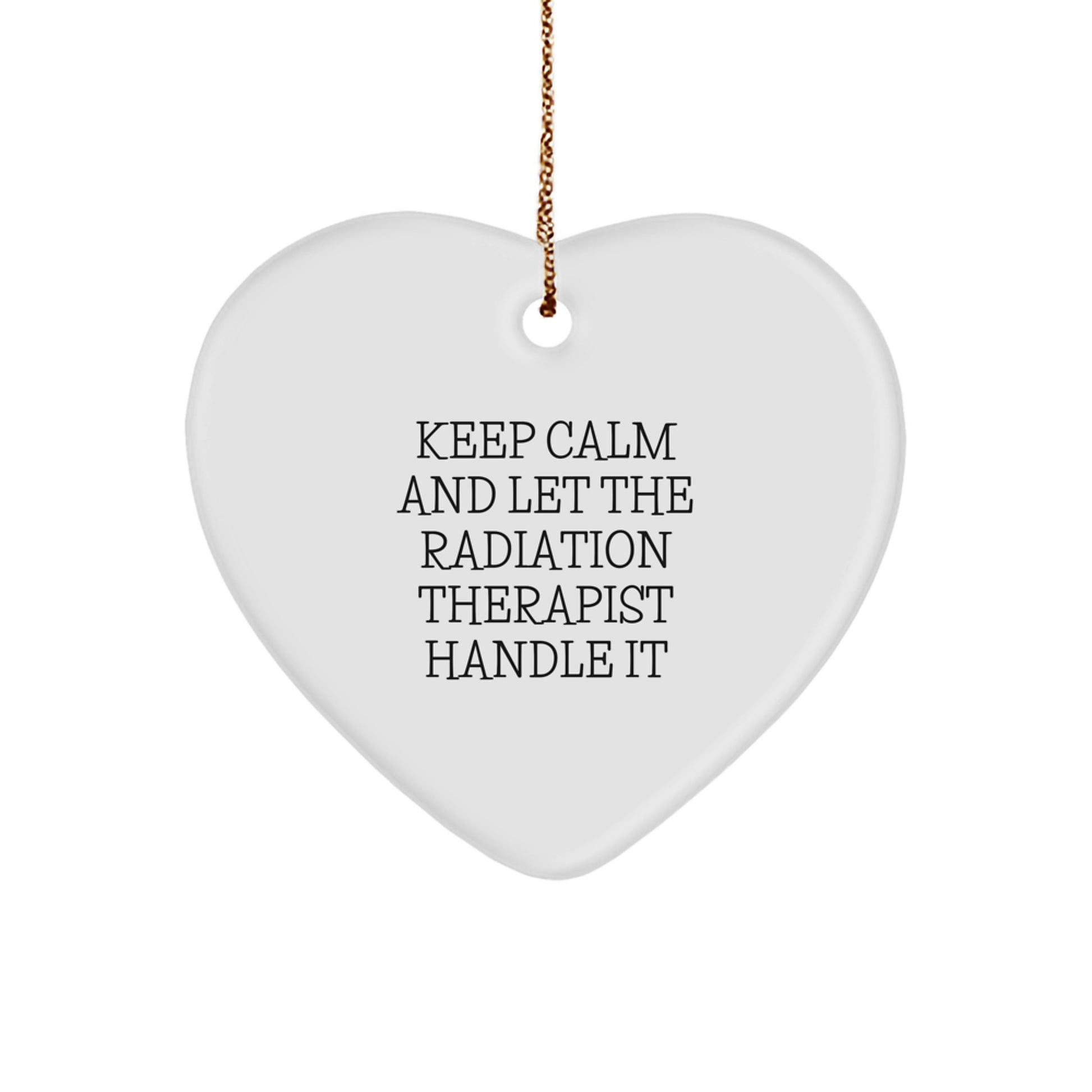 Funny Radiation Therapist Gifts from Friends and Family, Keep Calm Heart Ornament for Christmas, Radiation Therapist Heart Ornament with Inspirational Quote, Gifts for Radiation Therapist - Image 1