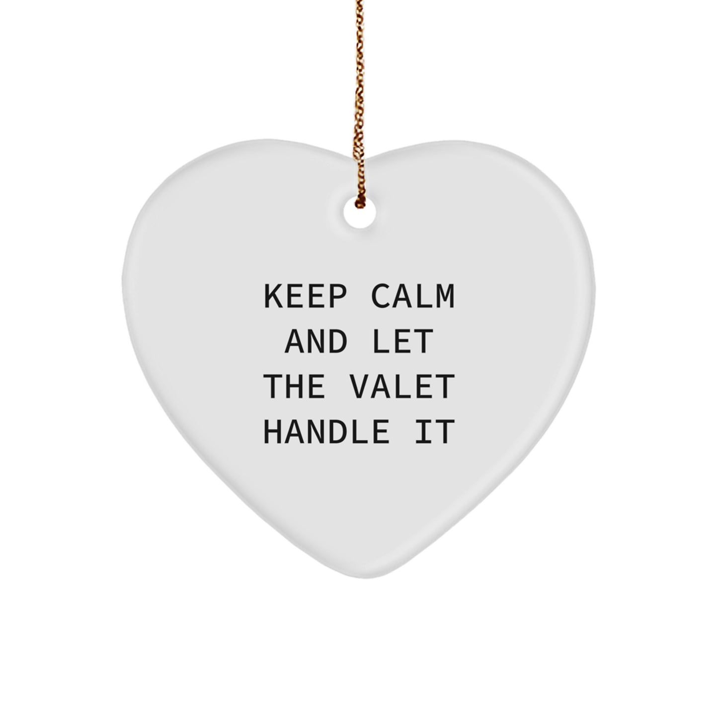 Funny Valet Heart Ornament, 'Keep Calm And Let The Valet Handle It' Gifts from Friends and Family for Men and Women, Christmas Unique Valet Gifts - Image 1