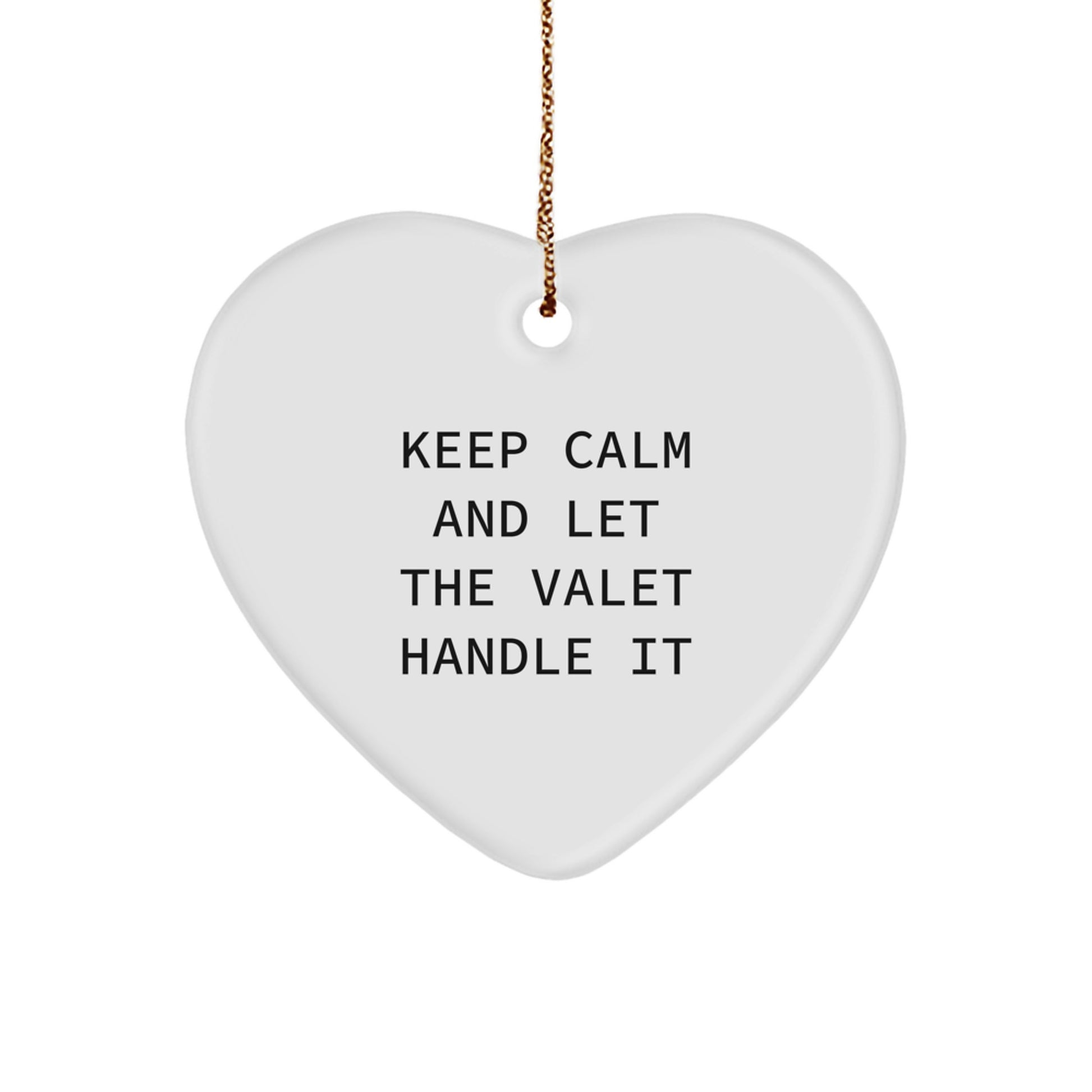 Funny Valet Heart Ornament, 'Keep Calm And Let The Valet Handle It' Gifts from Friends and Family for Men and Women, Christmas Unique Valet Gifts - Image 1