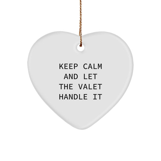 Funny Valet Heart Ornament, 'Keep Calm And Let The Valet Handle It' Gifts from Friends and Family for Men and Women, Christmas Unique Valet Gifts - Image 1