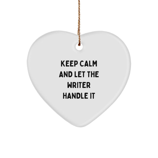 Funny Writer Gifts, 'Keep Calm And Let The Writer Handle It' Heart Ornament, Christmas Unique Gifts from Family to Writer Friends - Image 1