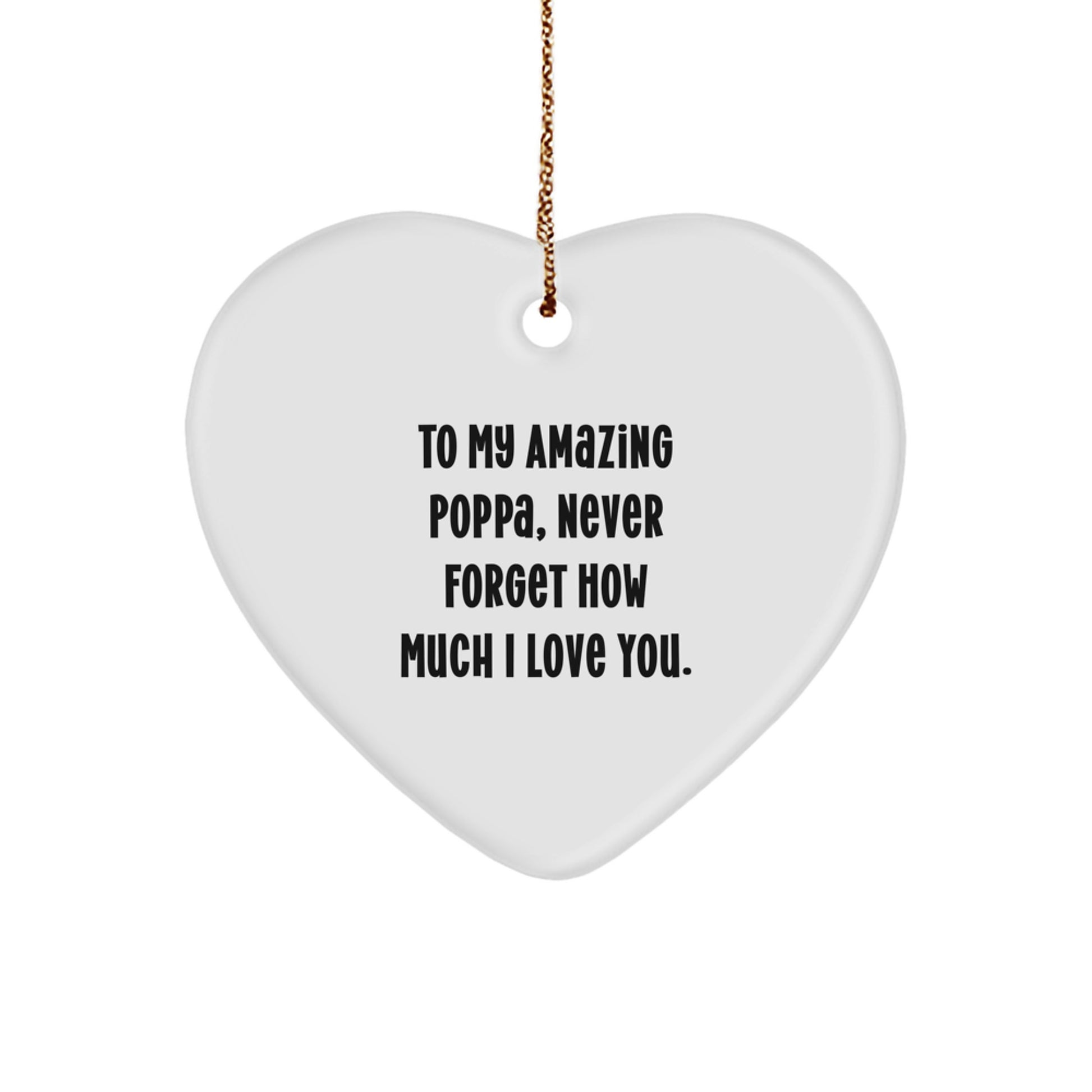 To My Amazing Poppa, Heartfelt Gifts from Family, Christmas Unique Poppa Gifts, Heart Shaped Ornament - Image 1
