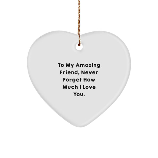 To My Amazing Friend Gifts from Me, Heart Ornament with Inspirational Quote for Christmas - Image 1