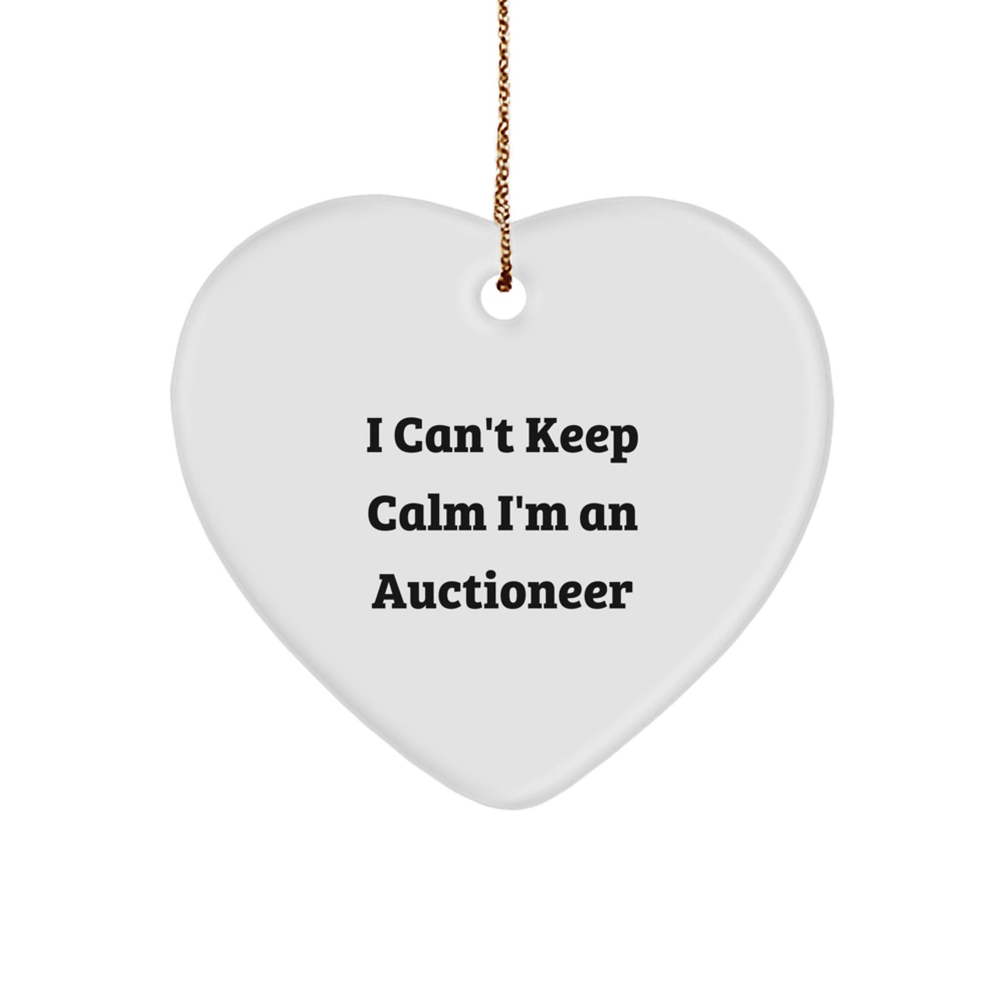 Funny Auctioneer Gifts - 'I Can't Keep Calm I'm An Auctioneer' Heart Ornament, Christmas Unique Gifts for Auctioneer Friends and Family - Image 1