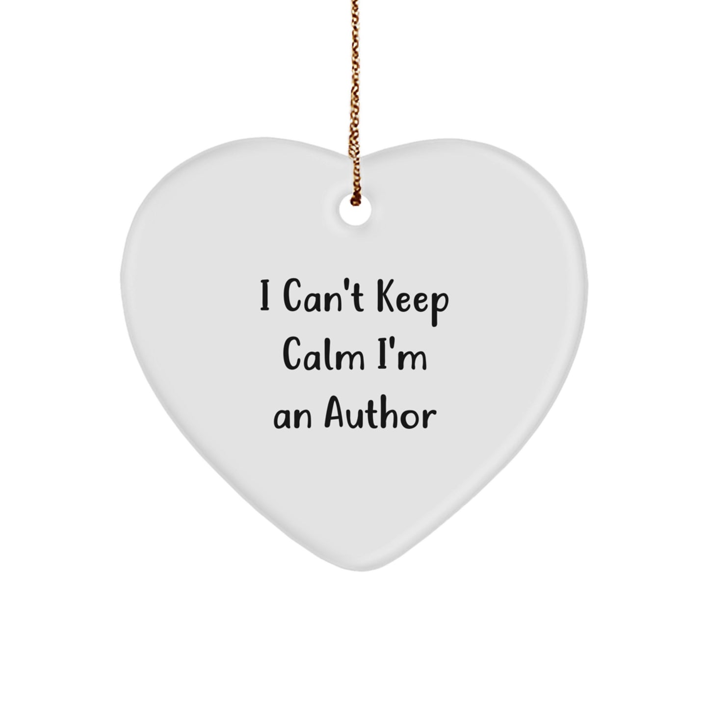 Funny Author Gifts for Men - I Can't Keep Calm I'm An Author Heart Ornament with Christmas Quote, Author Presents for Coworkers, Friends, Family - Gifts from Men to Women - Image 1