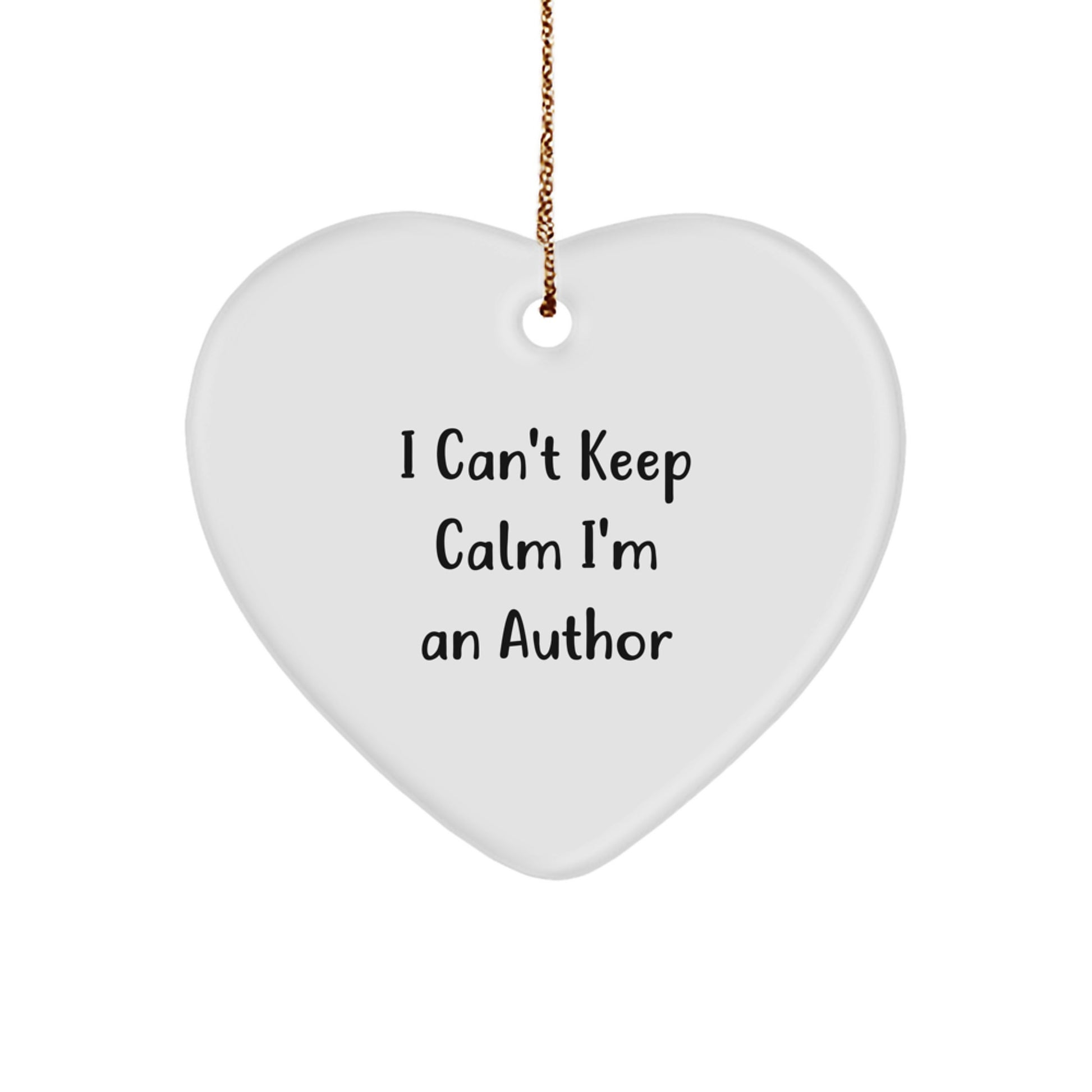 Funny Author Gifts for Men - I Can't Keep Calm I'm An Author Heart Ornament with Christmas Quote, Author Presents for Coworkers, Friends, Family - Gifts from Men to Women - Image 1