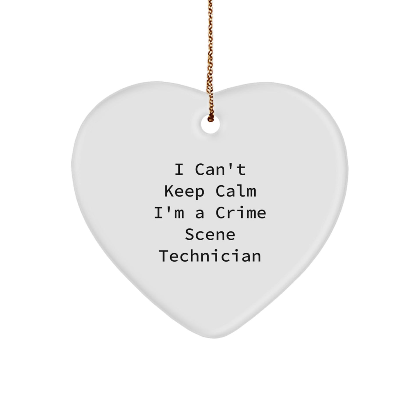 Funny Crime Scene Technician Gifts - I Can't Keep Calm Heart Ornament, Gifts from Crime Scene Technician Friends and Family for Christmas - Image 1
