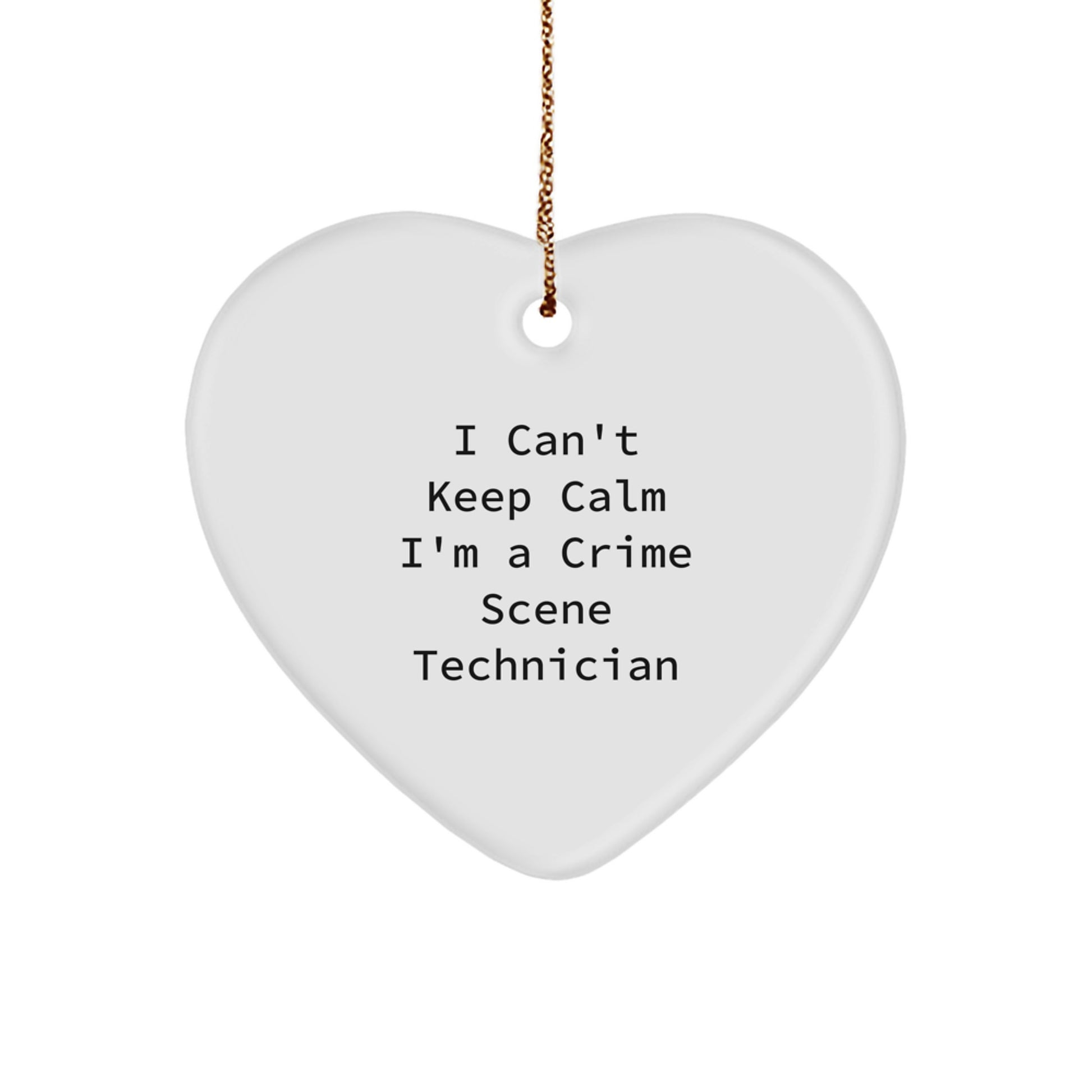 Funny Crime Scene Technician Gifts - I Can't Keep Calm Heart Ornament, Gifts from Crime Scene Technician Friends and Family for Christmas - Image 1