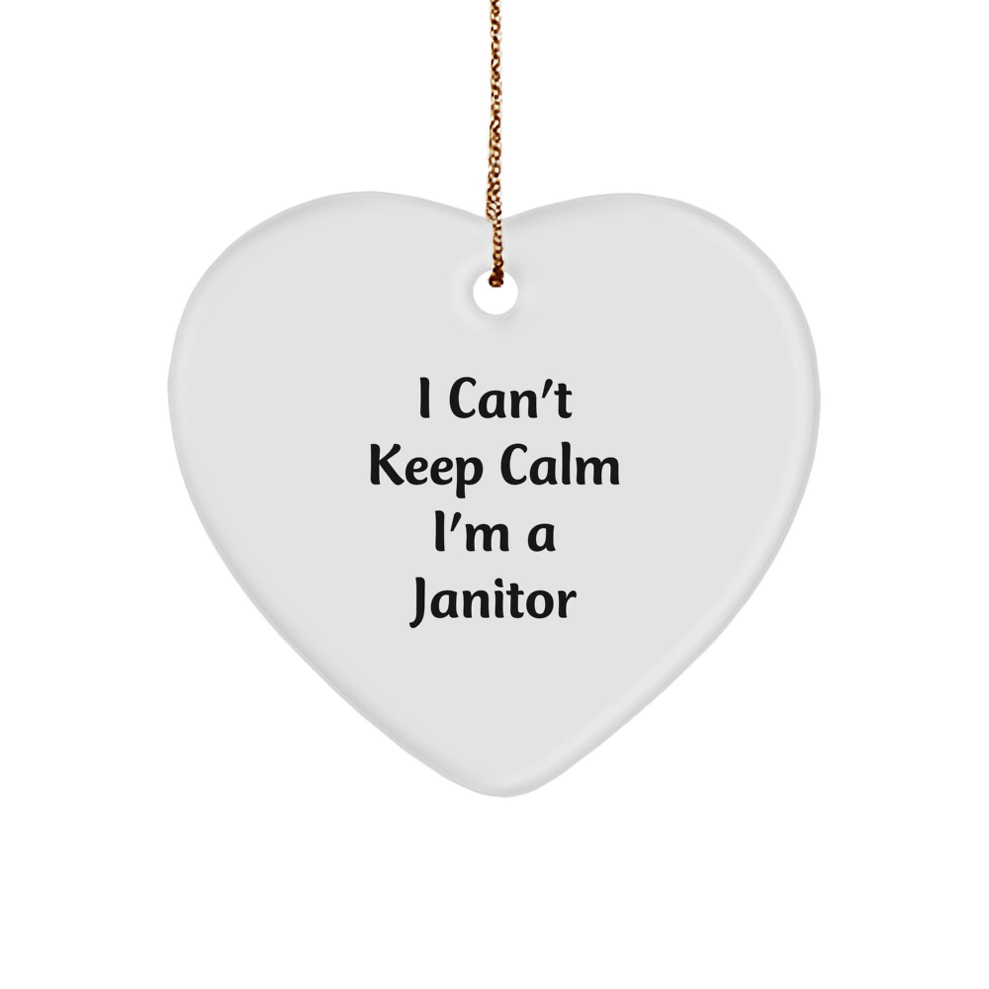 Janitor Gifts from Friends - Funny I Can't Keep Calm I'm A Janitor Heart Ornament for Men, Women, Family, Coworkers, Christmas Unique Present - Image 1