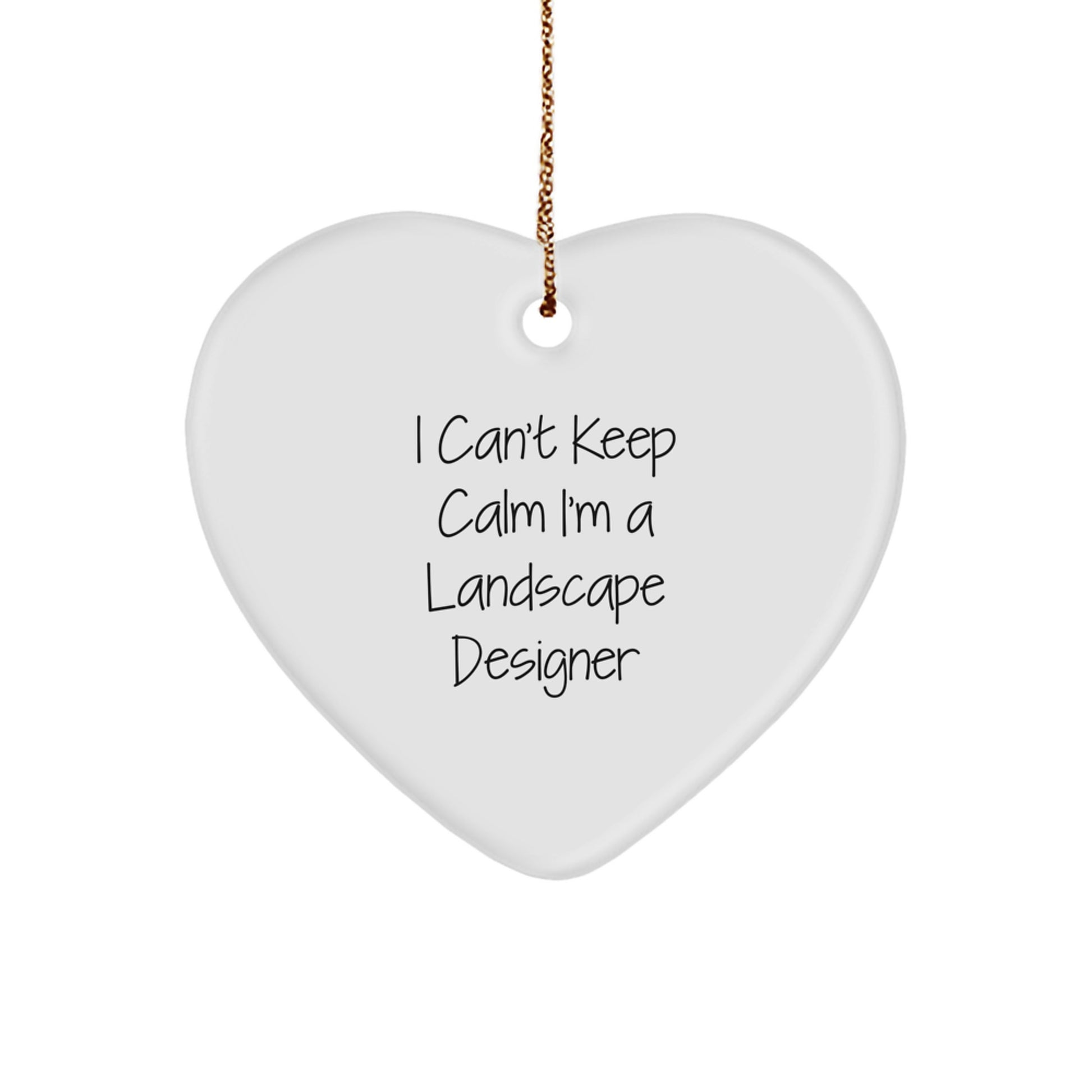 Funny Landscape Designer Gifts from Friends and Family - Heart Ornament I Can't Keep Calm I'm A Landscape Designer, Christmas Unique Gifts for Her Him - Image 1
