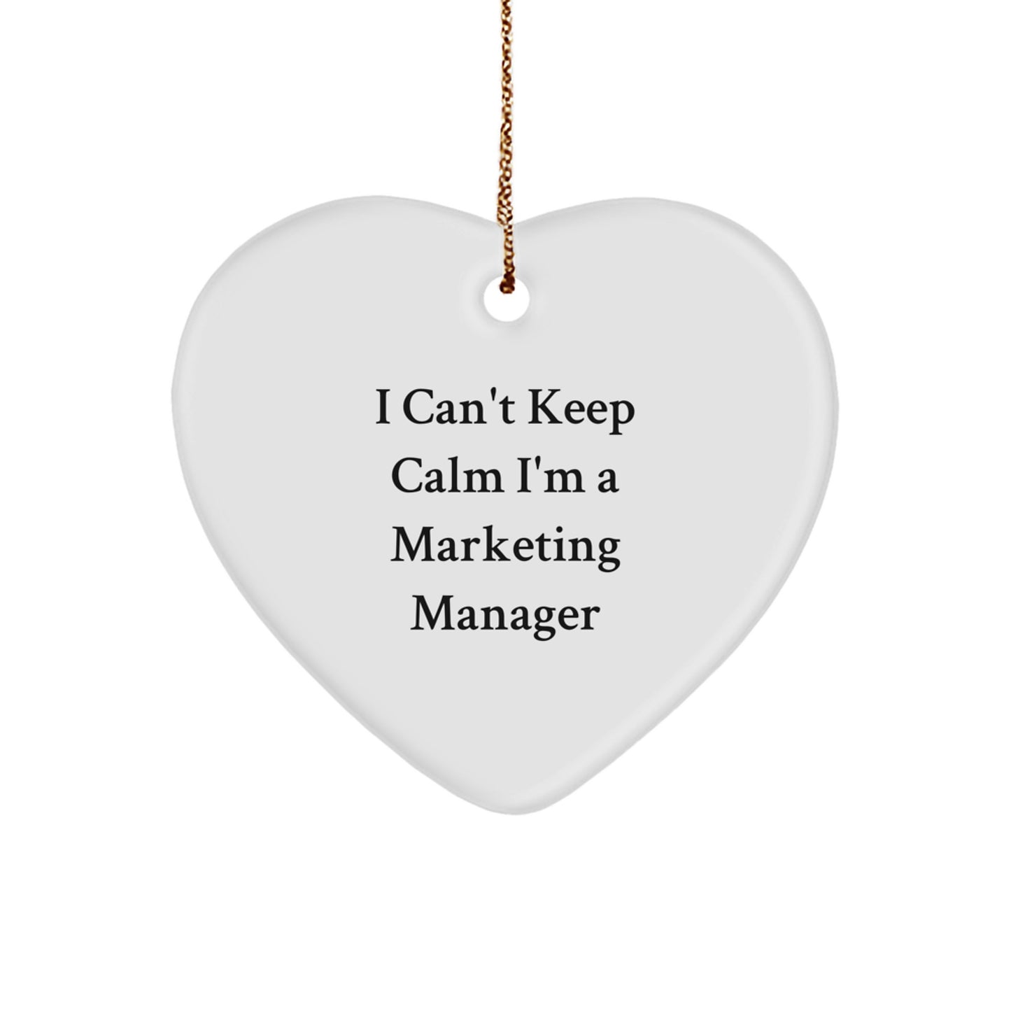 Marketing Manager Gifts from Friends, 'I Can't Keep Calm I'm A Marketing Manager' Funny Heart Ornament for Christmas - Image 1