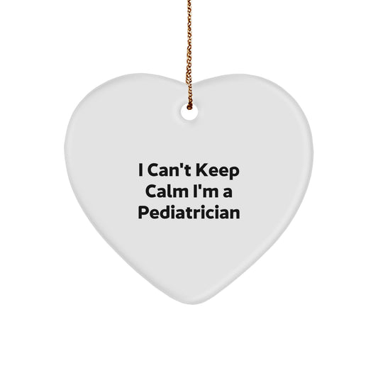 Funny Pediatrician Gifts - 'I Can't Keep Calm I'm A Pediatrician' Heart Ornament, White Color, Perfect for Christmas - Image 1