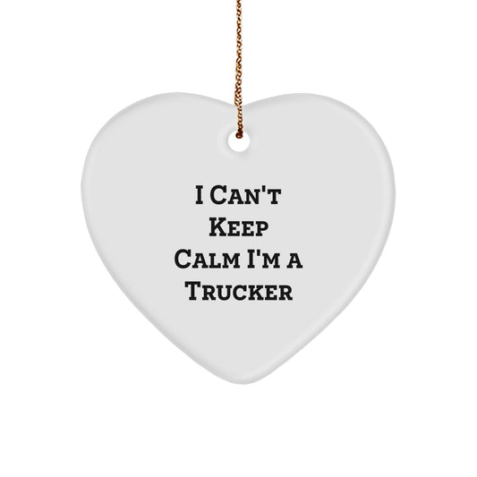 Funny Trucker Gifts - I Can't Keep Calm I'm A Trucker Heart Ornament, Gifts from Friends for Christmas - Image 1