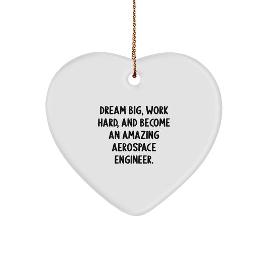 Aerospace Engineer Gifts, 'Dream Big, Work Hard, And Become An Amazing Aerospace Engineer.' Heart Ornament, Christmas Unique Gifts from Friends to Family - Image 1