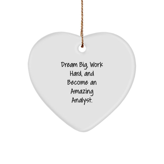 Inspirational Analyst Gifts from Friends for Christmas - Heart Ornament - 'Dream Big, Work Hard, And Become An Amazing Analyst.' - Image 1