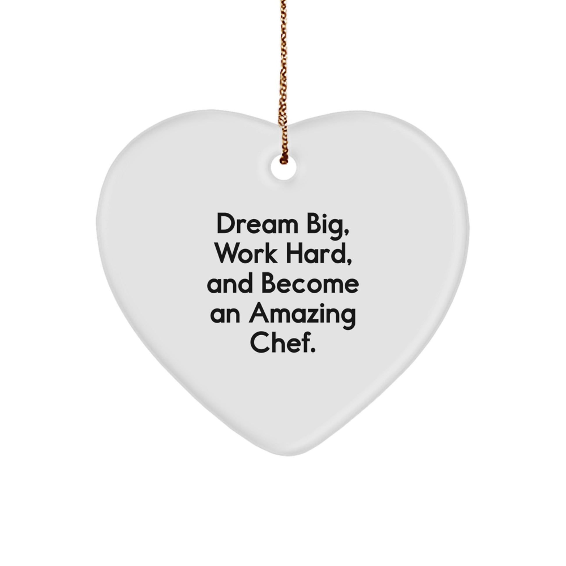 Chef Heart Ornament Gifts from Men to Chef Friends - 'Dream Big, Work Hard, And Become An Amazing Chef.' - Christmas Unique Gifts - Image 1