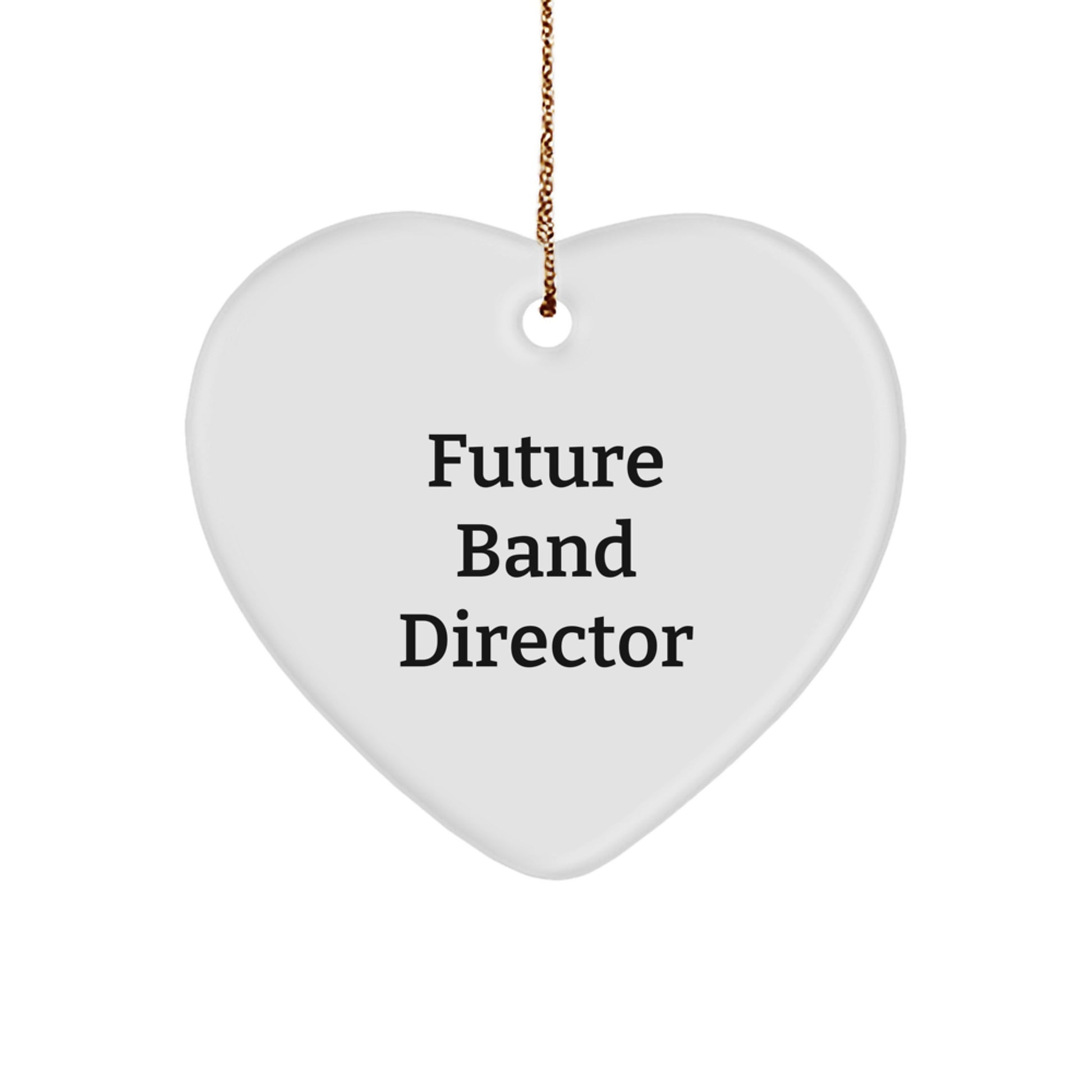 Funny Future Band Director Gift for Men from Friends - Heart Ornament with Inspirational Quote, Perfect for Christmas - Image 1
