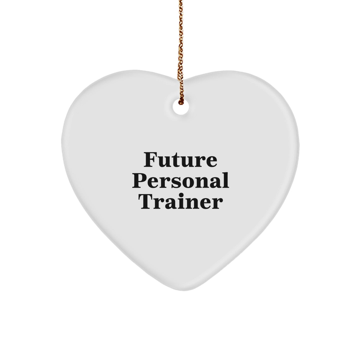 Funny Future Personal Trainer Gifts from Friends for Christmas, Heart Ornament with Inspirational Quote, Personal Trainer Heart-Shaped Ornament, Gifts for Future Personal Trainers - Image 1