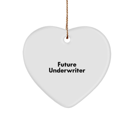 Funny Underwriter Gifts from Friends, Gifts for Future Underwriters, Heart Ornament with Quote, Christmas Unique Gifts - Image 1