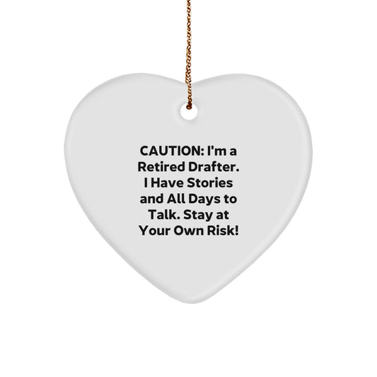 Funny Drafter Gifts from Friends for Christmas - 'Caution: I'm A Retired Drafter...' Heart Ornament - Image 1