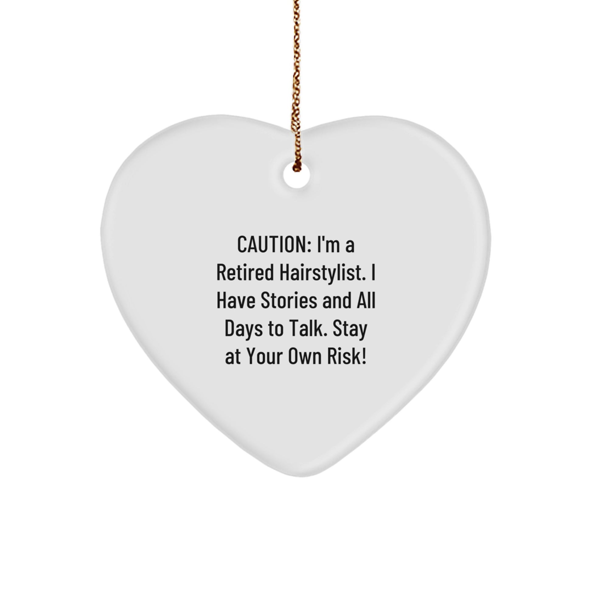 Funny Hairstylist Gifts from Friends - 'Caution: I'm A Retired Hairstylist...' Heart Ornament for Christmas - Image 1