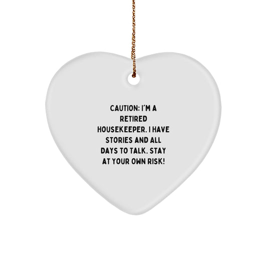 Funny Housekeeper Gift Ideas: 'Caution: I'm A Retired Housekeeper...' Heart Ornament, Gifts from Friends, Family, Coworkers, Christmas Unique Gifts - Image 1