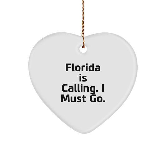 Florida Calling Gifts for Friends and Family - Heart Ornament with Funny Quote, Perfect for Christmas - Image 1