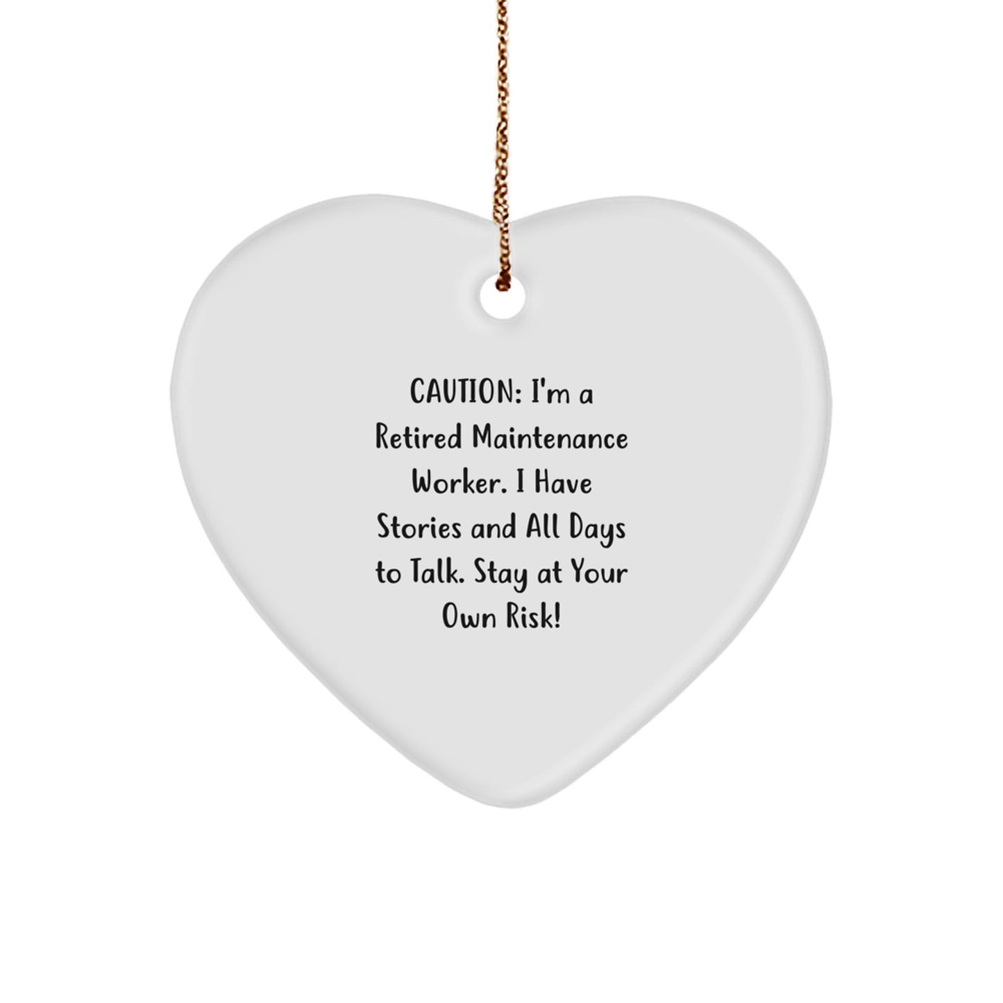 Funny Maintenance Worker Gifts - Heart Ornament for Him or Her - From Coworkers, Friends, or Family - 'Caution: I'm A Retired Maintenance Worker' Christmas Unique Gift - Image 1