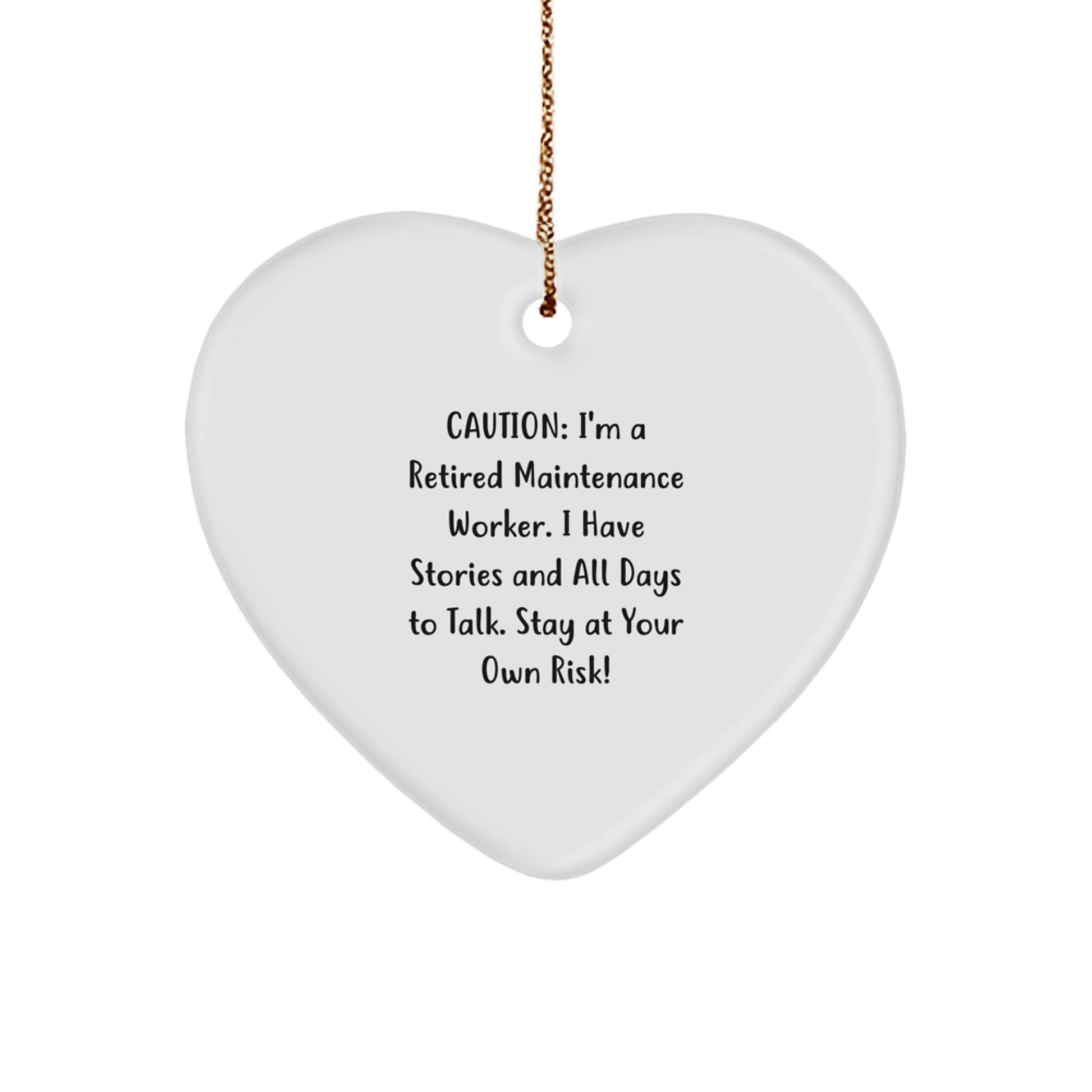 Funny Maintenance Worker Gifts - Heart Ornament for Him or Her - From Coworkers, Friends, or Family - 'Caution: I'm A Retired Maintenance Worker' Christmas Unique Gift - Image 1