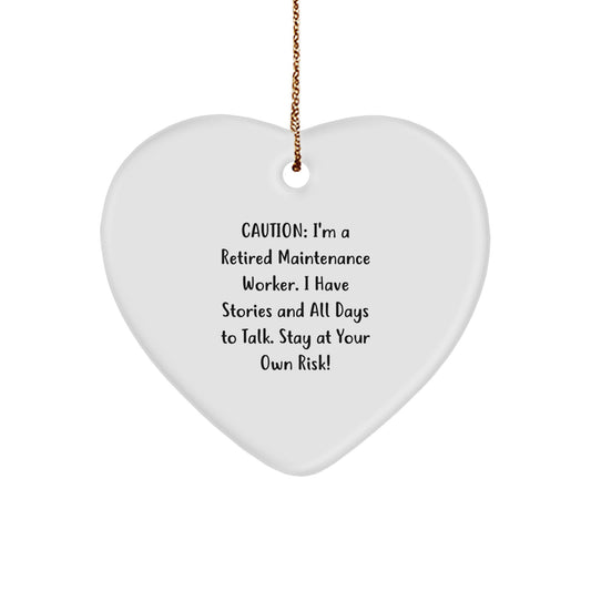 Funny Maintenance Worker Gifts - Heart Ornament for Him or Her - From Coworkers, Friends, or Family - 'Caution: I'm A Retired Maintenance Worker' Christmas Unique Gift - Image 1