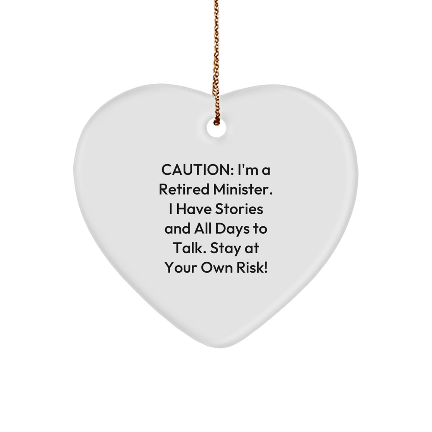 Funny Minister Gifts from Friends - Heart Ornament for Minister's Home, 'Caution: I'm A Retired Minister...' Quote, Christmas Unique Gifts - Image 1