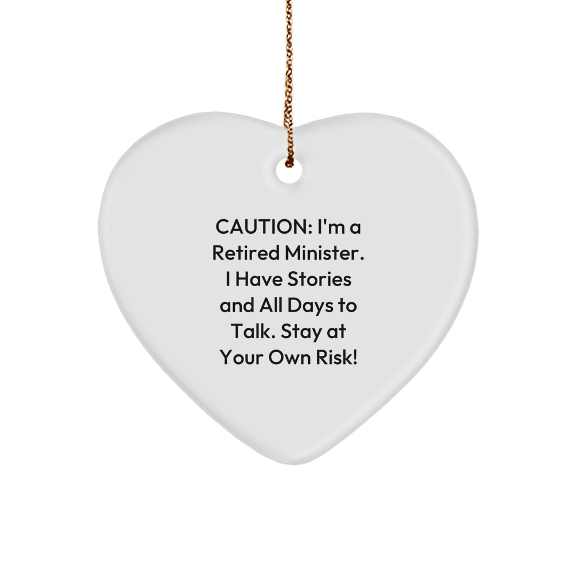 Funny Minister Gifts from Friends - Heart Ornament for Minister's Home, 'Caution: I'm A Retired Minister...' Quote, Christmas Unique Gifts - Image 1