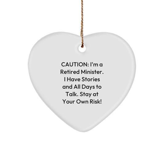 Funny Minister Gifts from Friends - Heart Ornament for Minister's Home, 'Caution: I'm A Retired Minister...' Quote, Christmas Unique Gifts - Image 1