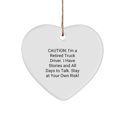 Funny Truck Driver Gifts, 'Caution: I'm A Retired Truck Driver...' Heart Ornament for Christmas - Gifts from Friends and Family - Image 1