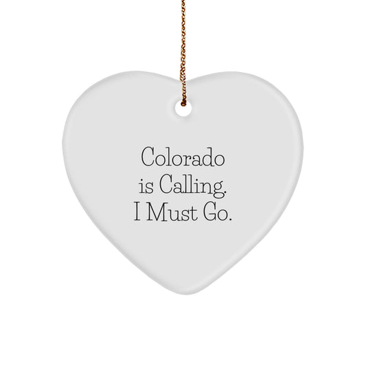 Colorado Calling Gifts, Heart Ornament, 'Colorado Is Calling. I Must Go.' Funny Quote, Christmas Unique Presents for Friends, Family, Coworkers, Men, Women - Image 1