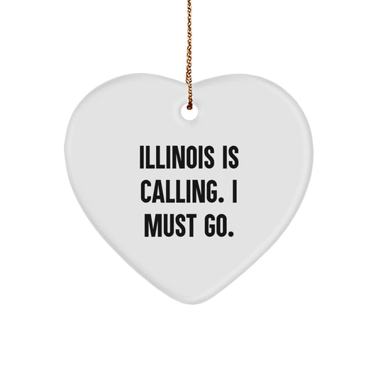 Illinois Heart Ornament, 'Illinois Is Calling. I Must Go.' Quote, White Heart Shaped, Durable MDF, Gifts from Friends to Family for Christmas - Image 1