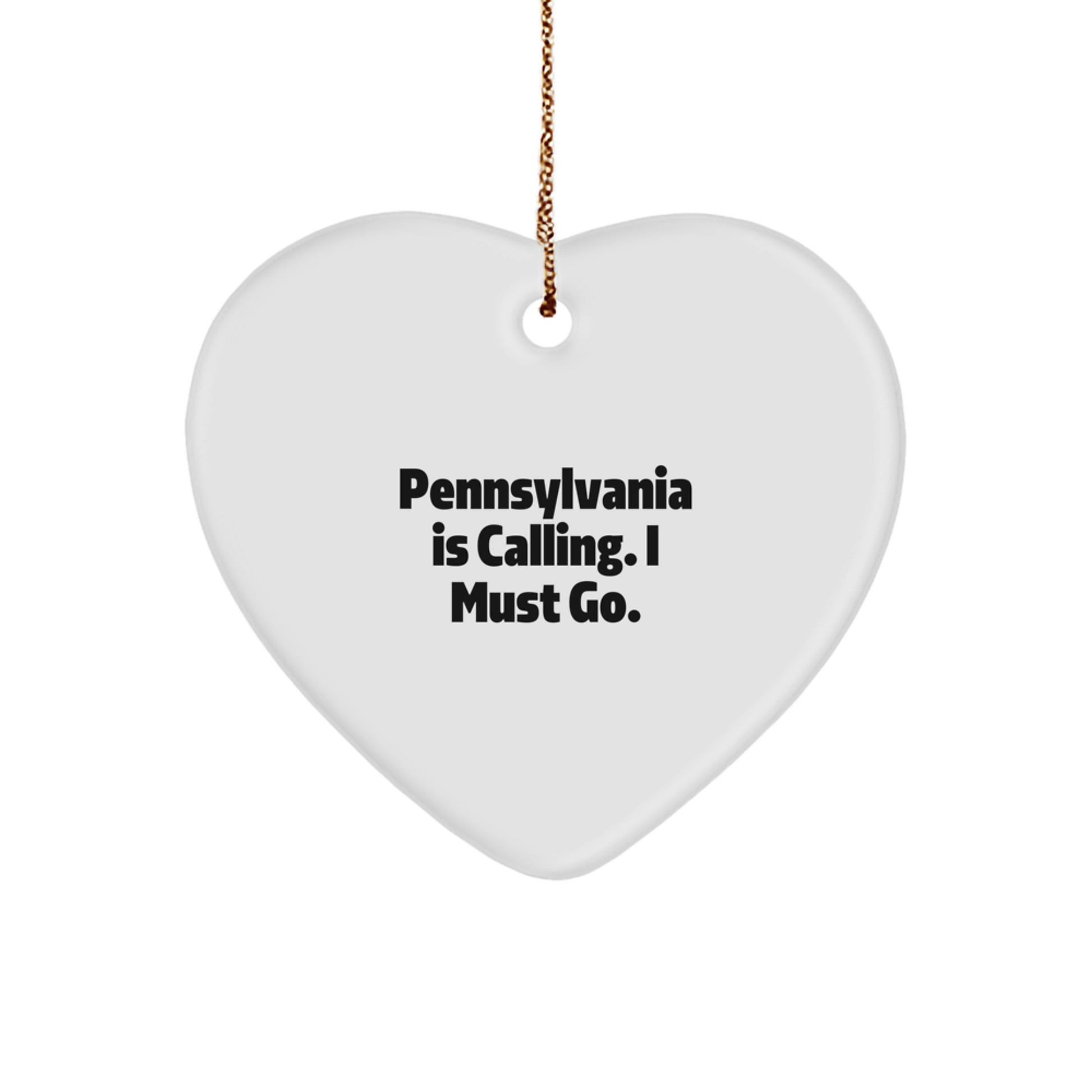 Pennsylvania Heart Ornament, 'Pennsylvania Is Calling. I Must Go.' Funny Quote, Gift for Friends, Family, or Coworkers, Christmas Unique Gifts from Pennsylvania Lovers - Image 1