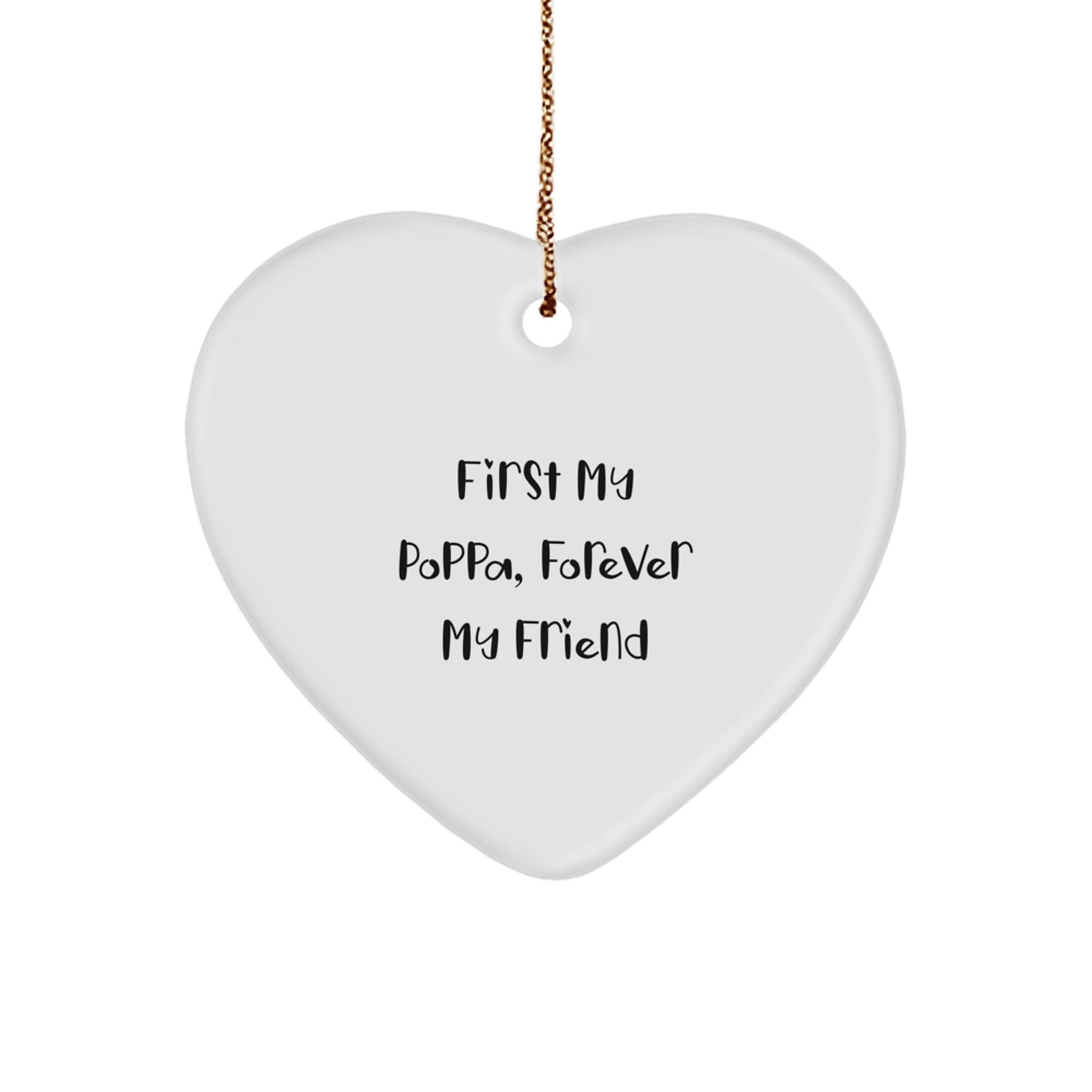 Gifts from Men, Gifts for Poppa - Heart Ornament, 'First My Poppa, Forever My Friend', Poppa Gifts, Christmas Unique Presents - Image 1