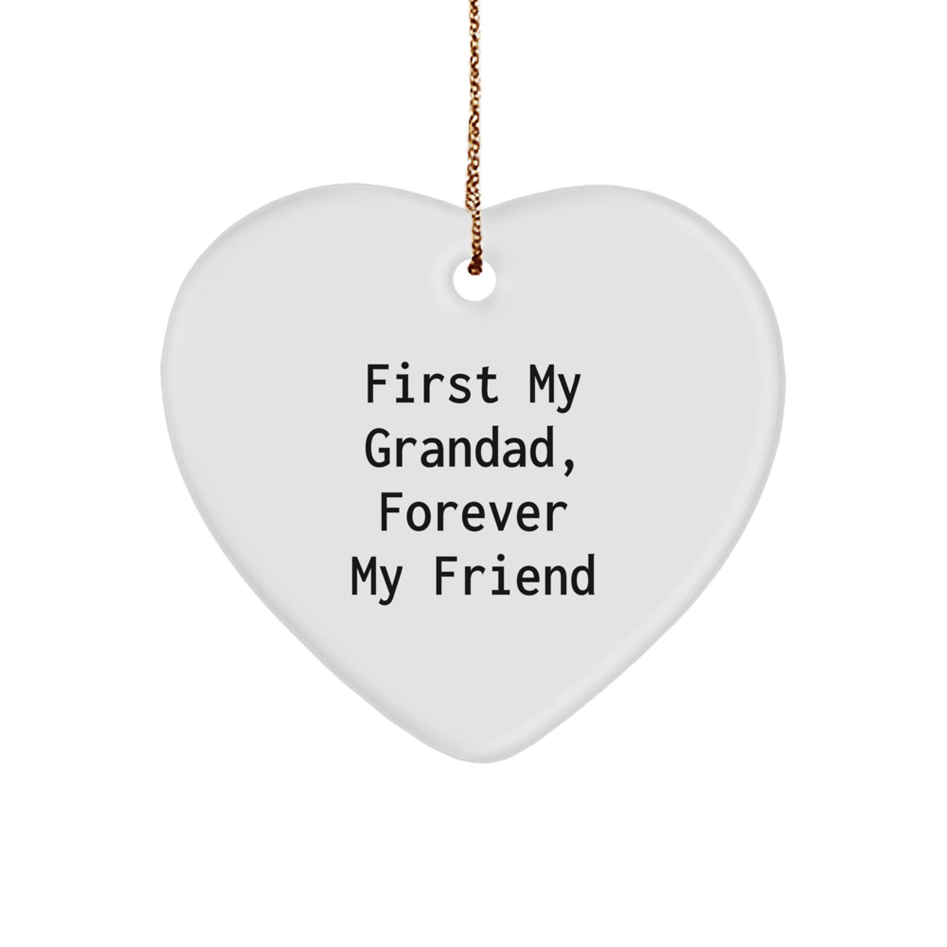 Grandad's Heartfelt Gift, First My Grandad, Forever My Friend - Unique Christmas Ornament for Grandad - Image 1