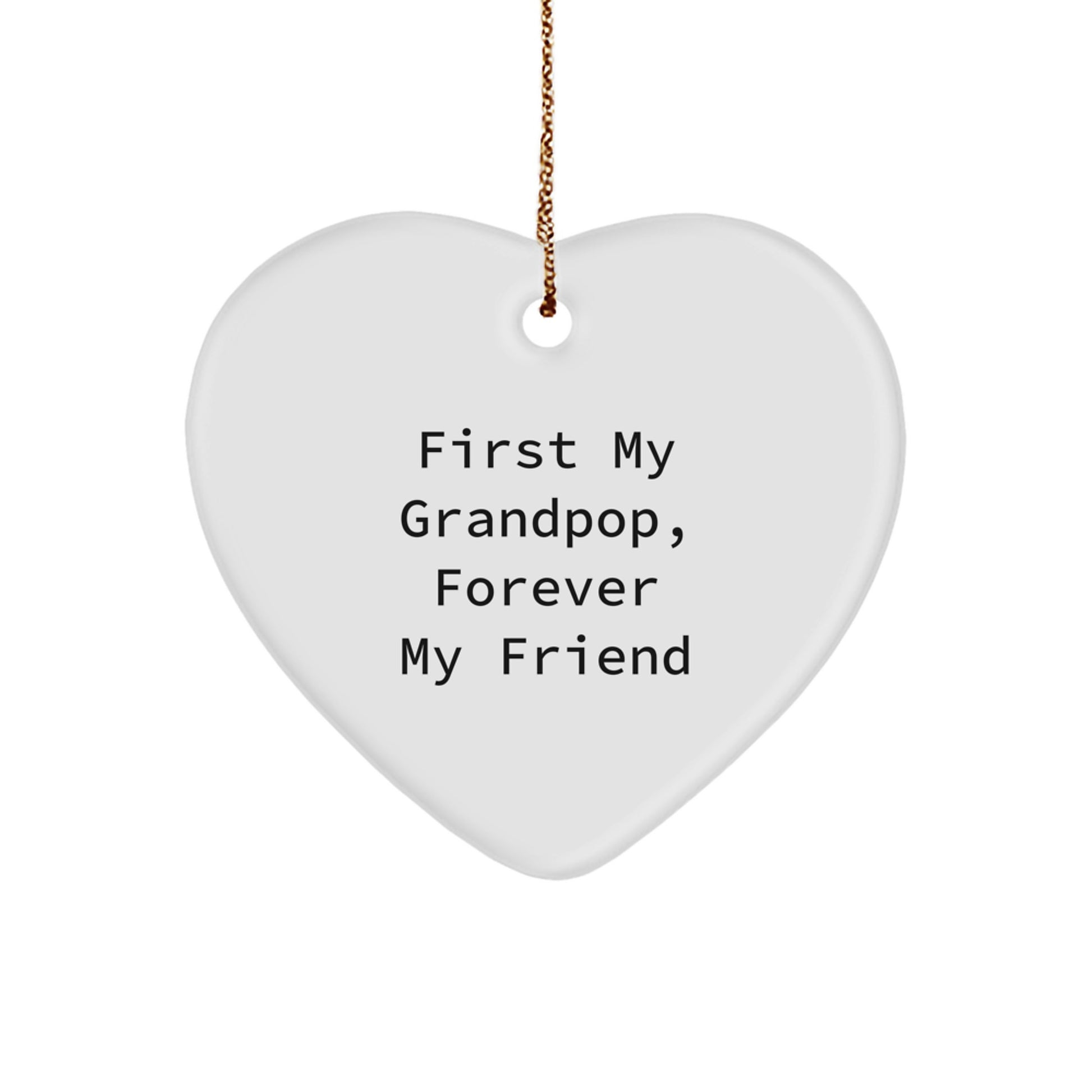 Funny Grandpop Gifts, Heart Ornament, 'First My Grandpop, Forever My Friend' Quote for Christmas - Image 1