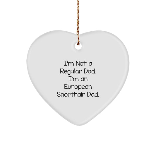 European Shorthair Cat Dad's Funny Heart Ornament, Gifts from Men to Men, for Christmas Unique Gifts - Image 1