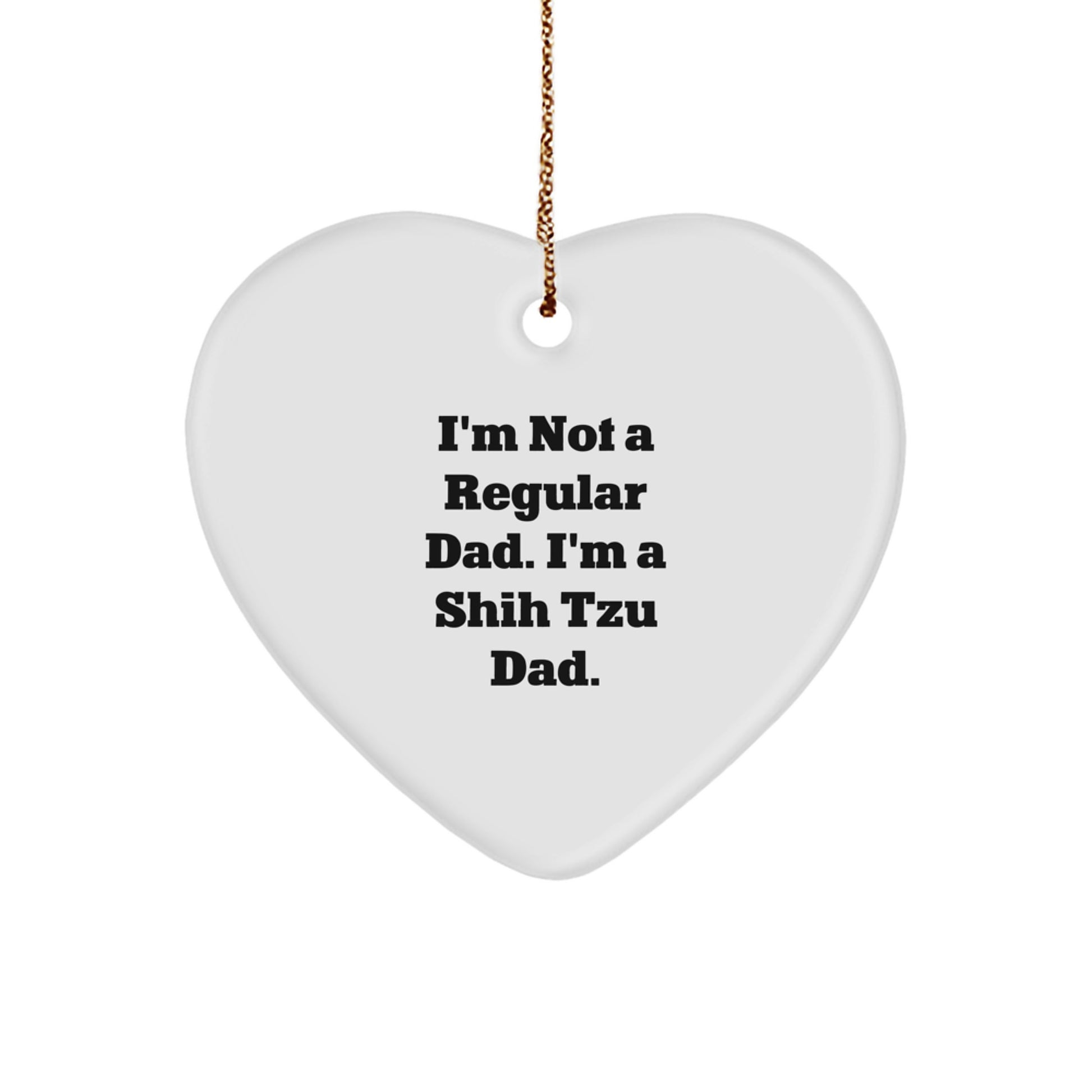 Shih Tzu Dog Lover's Heart Ornament, Funny Quote Gifts for Dad from Family, Christmas Unique Presents - Image 1
