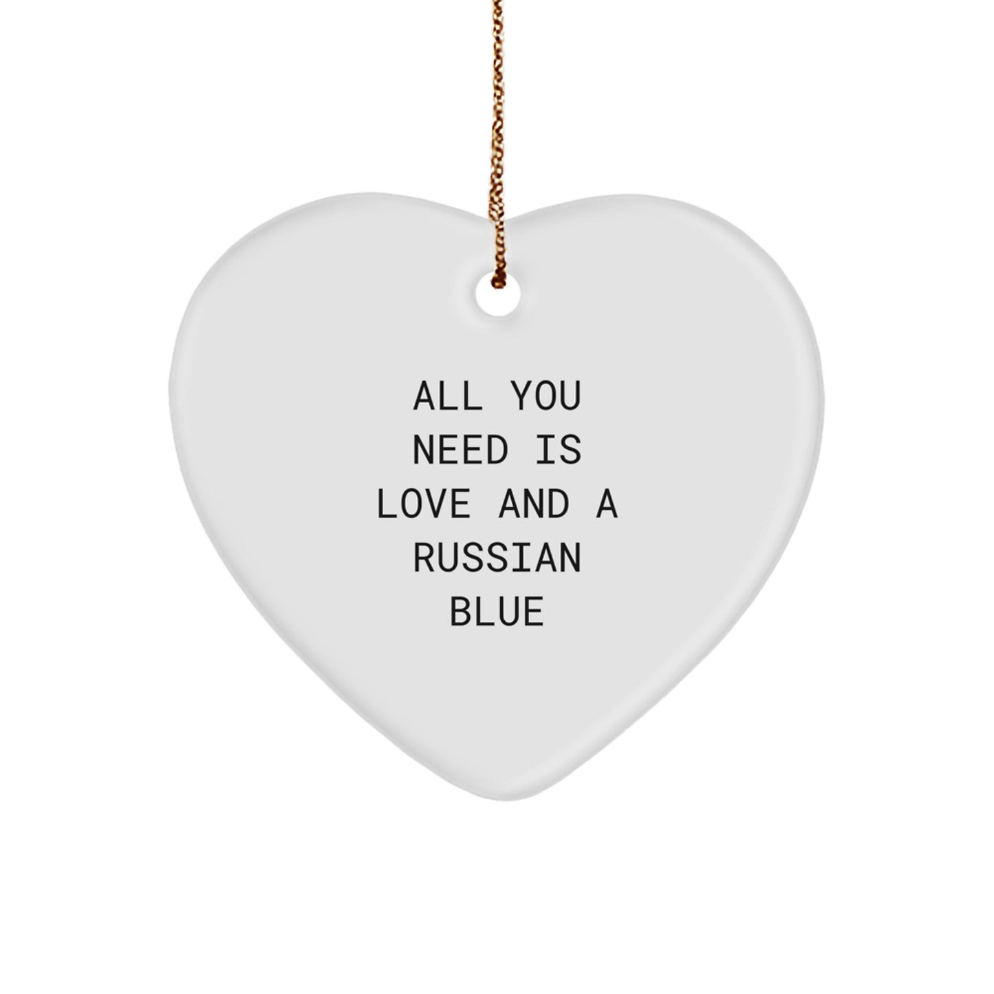 Russian Blue Cat Gifts from Family - Heart Ornament with 'All You Need Is Love And A Russian Blue' Quote for Christmas - Image 1