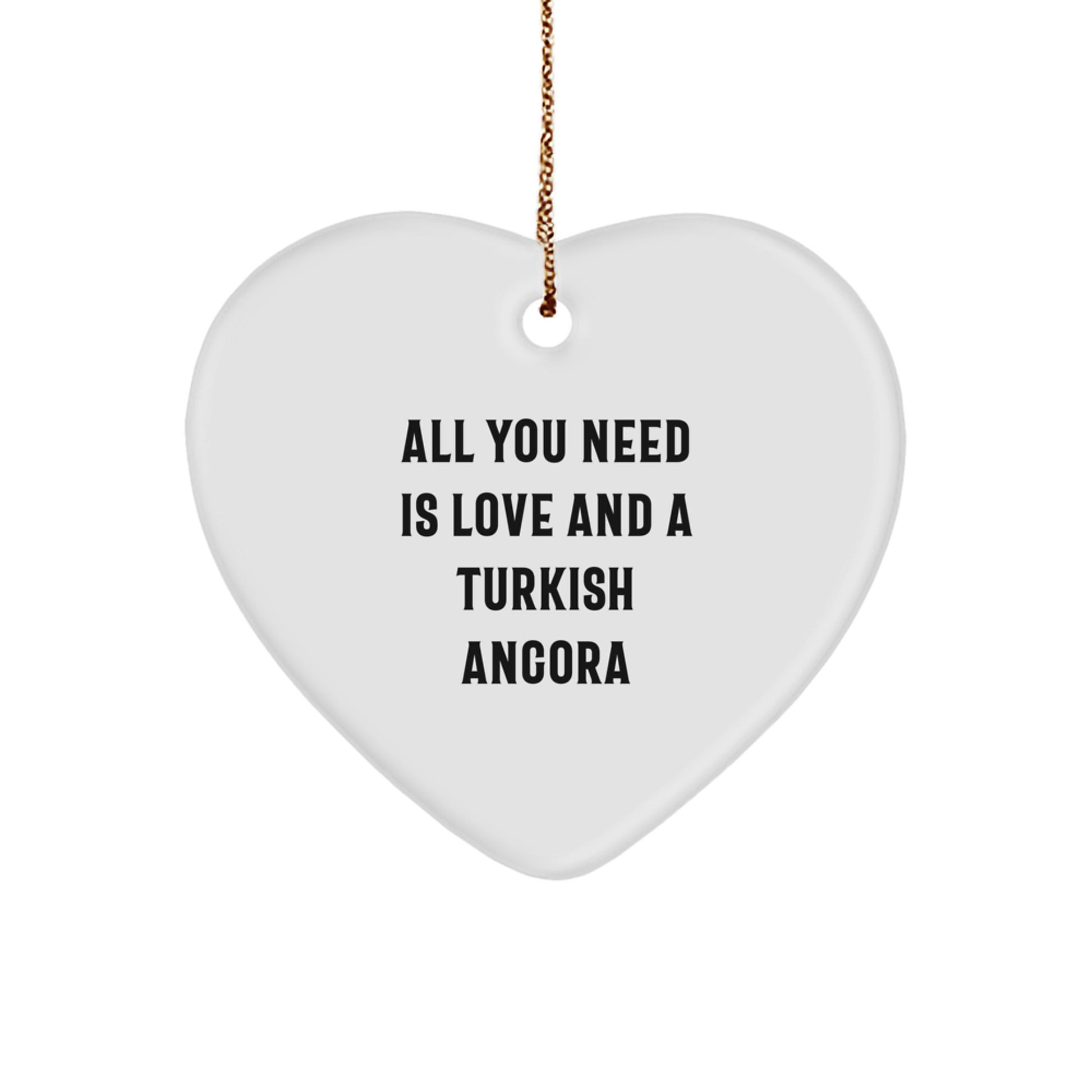 Turkish Angora Cat Lovers Gifts from Friends for Christmas, Heart Ornament, 'All You Need Is Love And A Turkish Angora' - Image 1