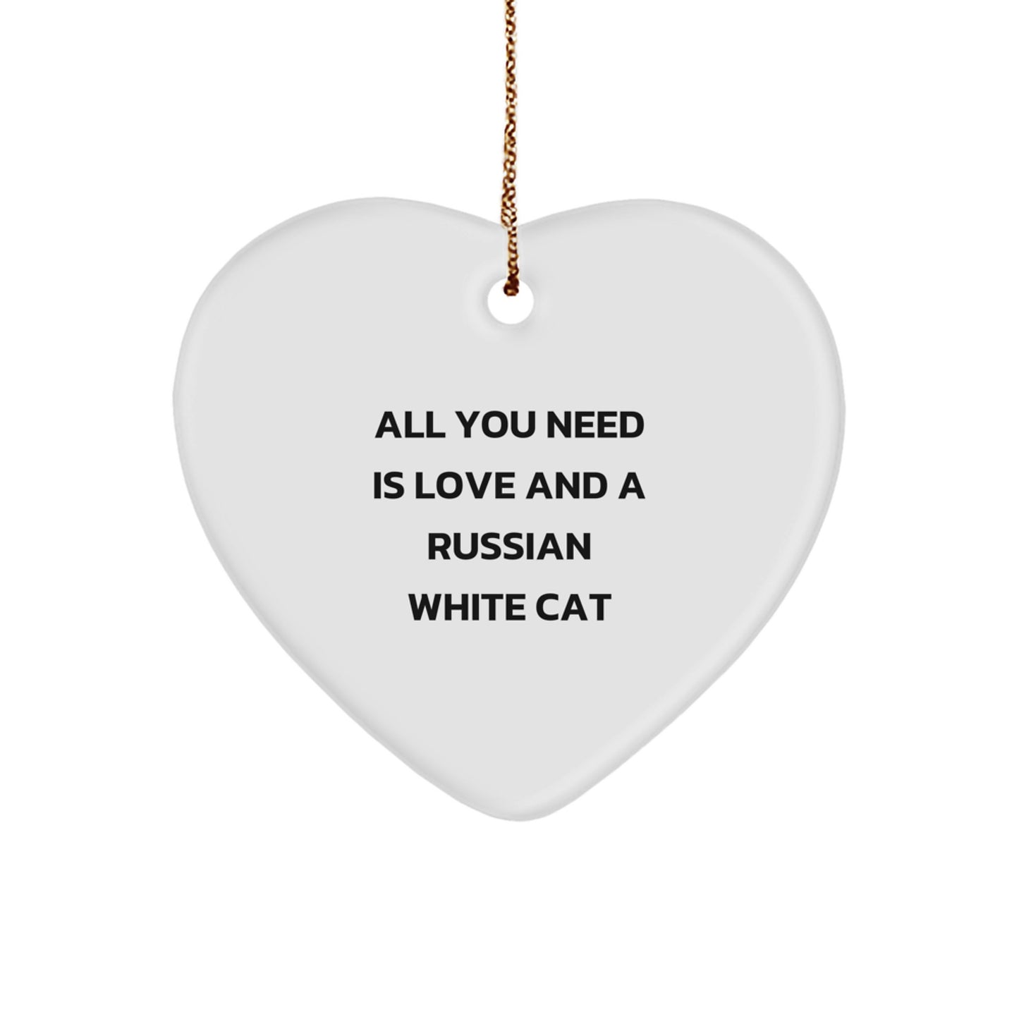 Russian White Cat Gifts from Friends - Heart Ornament with 'All You Need Is Love And A Russian White Cat' Quote for Christmas - Image 1