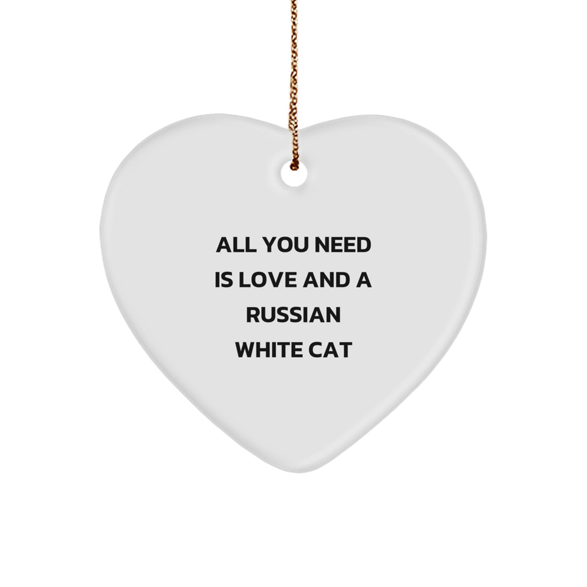 Russian White Cat Gifts from Friends - Heart Ornament with 'All You Need Is Love And A Russian White Cat' Quote for Christmas - Image 1
